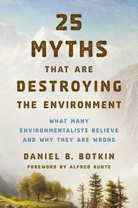 Produktbild: 25 Myths That Are Destroying the Environment