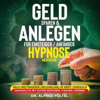 Produktbild: Geld sparen & anlegen f&uuml;r Einsteiger / Anf&auml;nger - Hypnose / Meditation