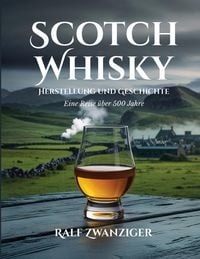 Produktbild: Scotch Whisky - Herstellung und Geschichte