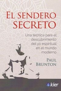 Produktbild: El sendero secreto : una t&eacute;cnica para el descubrimiento del yo espiritual en el mundo moderno
