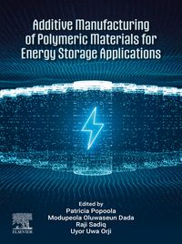 Produktbild: Additive Manufacturing of Polymeric Materials for Energy Storage Applications