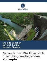 Produktbild: Betondamm: Ein &Uuml;berblick &uuml;ber die grundlegenden Konzepte