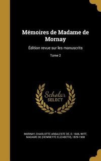Produktbild: M&eacute;moires de Madame de Mornay: &Eacute;dition revue sur les manuscrits; Tome 2