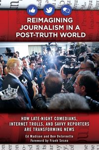 Produktbild: Reimagining Journalism in a Post-Truth World