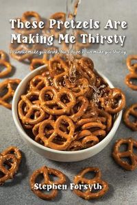 Produktbild: These Pretzels Are Making Me Thirsty