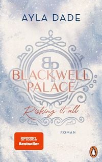 Blackwell Palace. Risking it all von Ayla Dade