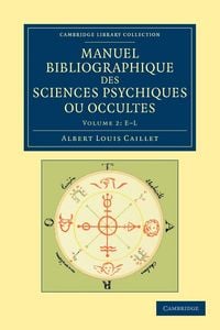 Produktbild: Manuel Bibliographique Des Sciences Psychiques Ou Occultes - Volume 2
