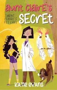 Produktbild: Aunt Claire's Secret (Aunt Claire's Pet Care, #1)