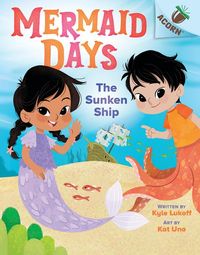 Produktbild: Lukoff, K: Sunken Ship: An Acorn Book (Mermaid Days #1)