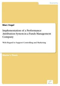 Produktbild: Implementation of a Performance Attribution System in a Funds Management Company
