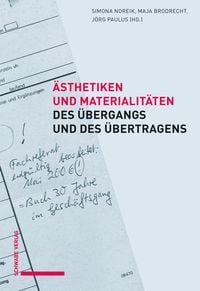 Produktbild: &Auml;sthetiken und Materialit&auml;ten des &Uuml;bergangs und des &Uuml;bertragens