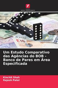 Produktbild: Um Estudo Comparativo das Ag&ecirc;ncias do BOB - Banco de Pares em &Aacute;rea Especificada
