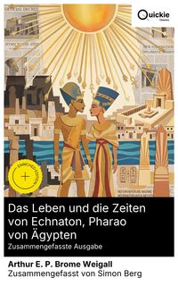 Produktbild: Das Leben und die Zeiten von Echnaton, Pharao von &Auml;gypten (Zusammengefasste Ausgabe)