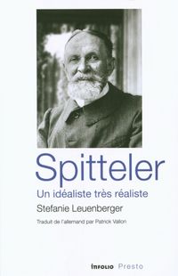 Produktbild: Spitteler, un id&eacute;aliste tr&egrave;s r&eacute;aliste