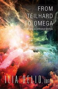 Produktbild: From Teilhard to Omega: Co-Creating an Unfinished Universe
