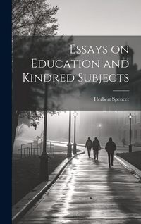 Produktbild: Essays on Education and Kindred Subjects