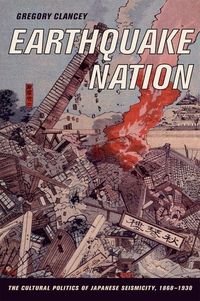 Produktbild: Clancey, G: Earthquake Nation - The Cultural Politics of Jap