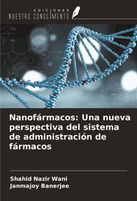Produktbild: Nanof&aacute;rmacos: Una nueva perspectiva del sistema de administraci&oacute;n de f&aacute;rmacos