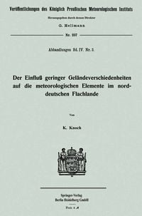 Produktbild: Der Einflu&szlig; geringer Gel&auml;ndeverschiedenheiten auf die meteorologischen Elemente im norddeutschen Flachlande