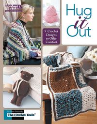 Produktbild: Hug It Out--9 Crochet Designs to Offer Comfort
