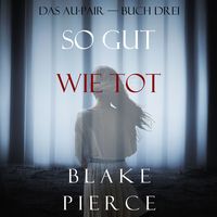 Produktbild: So Gut Wie Tot (Das Au-Pair&mdash;Buch Drei)