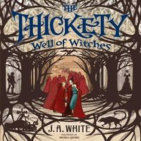 Bild vom Artikel The Thickety #3: Well of Witches vom Autor J. A. White