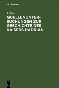 Produktbild: Quellenuntersuchungen zur Geschichte des Kaisers Hadrian