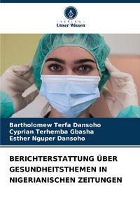 Produktbild: Berichterstattung &uuml;ber Gesundheitsthemen in Nigerianischen Zeitungen
