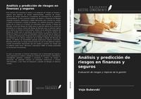 Produktbild: An&aacute;lisis y predicci&oacute;n de riesgos en finanzas y seguros