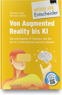Bild vom Artikel Von Augmented Reality bis KI - Die wichtigsten IT-Themen, die Sie für Ihr Unternehmen kennen müssen vom Autor Andreas Fischer