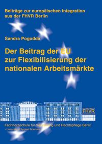 Produktbild: Der Beitrag der EU zur Flexibilisierung der nationalen Arbeitsm&auml;rkte