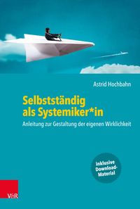 Produktbild: Selbstst&auml;ndig als Systemiker*in
