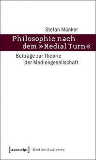 Produktbild: Philosophie nach dem &raquo;Medial Turn&laquo;