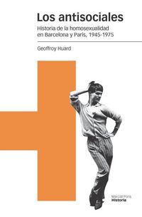 Produktbild: Los antisociales : historia de la homosexualidad en Barcelona y Par&iacute;s, 1945-1975