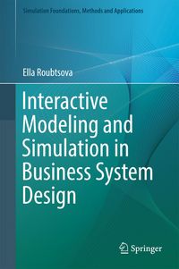 Produktbild: Interactive Modeling and Simulation in Business System Design