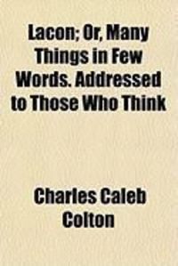 Produktbild: Lacon; Or, Many Things in Few Words. Addressed to Those Who Think