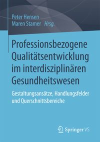 Produktbild: Professionsbezogene Qualit&auml;tsentwicklung im interdisziplin&auml;ren Gesundheitswesen