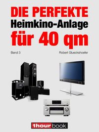 Produktbild: Die perfekte Heimkino-Anlage f&uuml;r 40 qm (Band 3)
