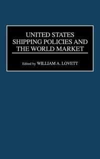 Produktbild: United States Shipping Policies and the World Market