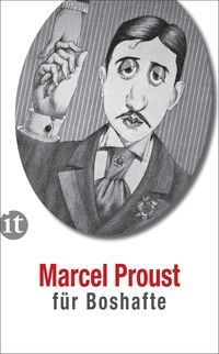 Proust für Boshafte