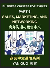 Produktbild: Business Chinese for Expats (Part 6)- Sales, Marketing, Networking, and Real-World Communication Skills in Mandarin