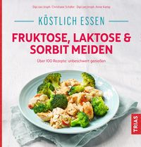Produktbild: K&ouml;stlich essen - Fruktose, Laktose & Sorbit meiden
