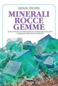 Produktbild: Minerali, rocce, gemme. Guida pratica corredata da schede dettagliate e immagini per ogni elemento