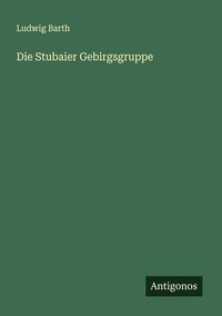 Produktbild: Die Stubaier Gebirgsgruppe