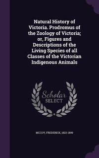Produktbild: Natural History of Victoria. Prodromus of the Zoology of Victoria; or, Figures and Descriptions of the Living Species of all Classes of the Victorian