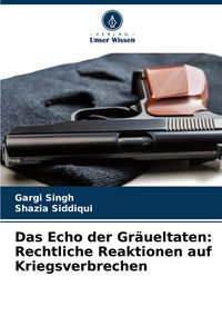 Produktbild: Das Echo der Gr&auml;ueltaten: Rechtliche Reaktionen auf Kriegsverbrechen