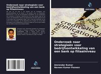 Produktbild: Onderzoek naar strategie&euml;n voor bedrijfsontwikkeling van een bank op filiaalniveau