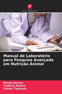 Produktbild: Manual de Laborat&oacute;rio para Pesquisa Avan&ccedil;ada em Nutri&ccedil;&atilde;o Animal