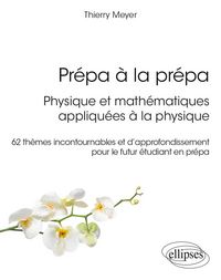 Produktbild: Pr&eacute;pa &agrave; la pr&eacute;pa : Physique et math&eacute;matiques appliqu&eacute;es &agrave; la physique