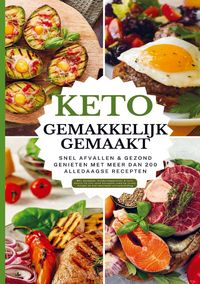 Produktbild: Keto gemakkelijk gemaakt: Het grote keto-kookboek voor beginners - Snel afvallen & gezond genieten met meer dan 100 alledaagse recepten